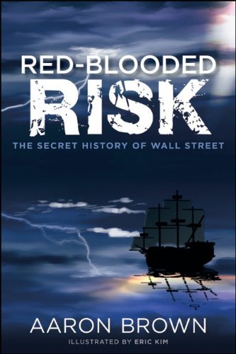 Aaron Brown/Red-Blooded Risk@ The Secret History of Wall Street